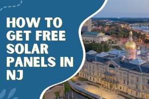 How to Get Free Solar Panels in NJ